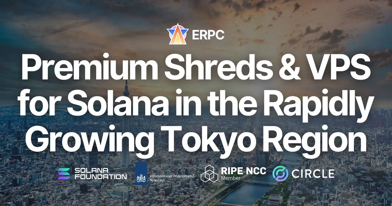 ERPC Restocks Dedicated Premium Shreds and VPS for Solana in the Rapidly Growing Tokyo Region