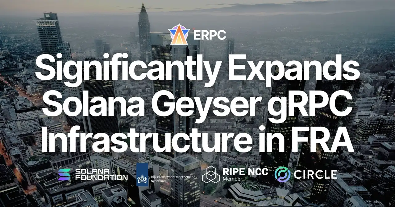 ERPC Significantly Expands Solana Geyser gRPC Infrastructure in the Frankfurt Region. Scaling to Meet Surging Demand While Further Extending Industry-Leading Low-Latency Streaming