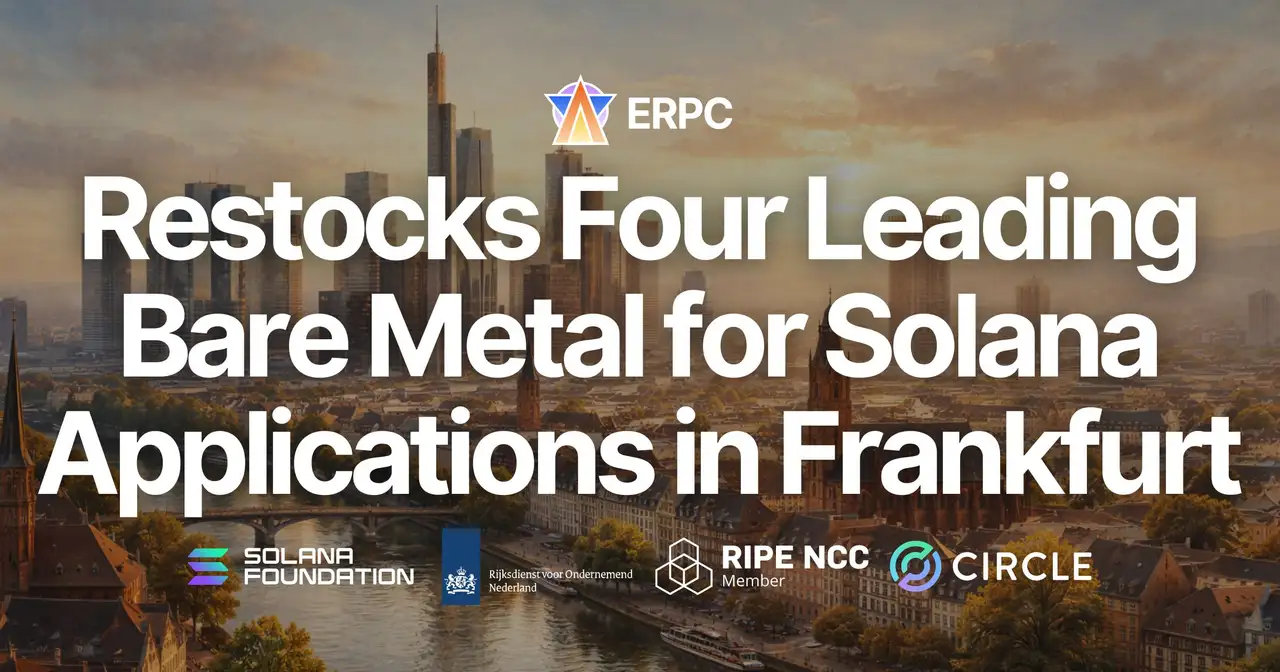 ERPC Restocks Four Leading Bare Metal Configurations for Solana Applications in Frankfurt, Which Have Repeatedly Sold Out