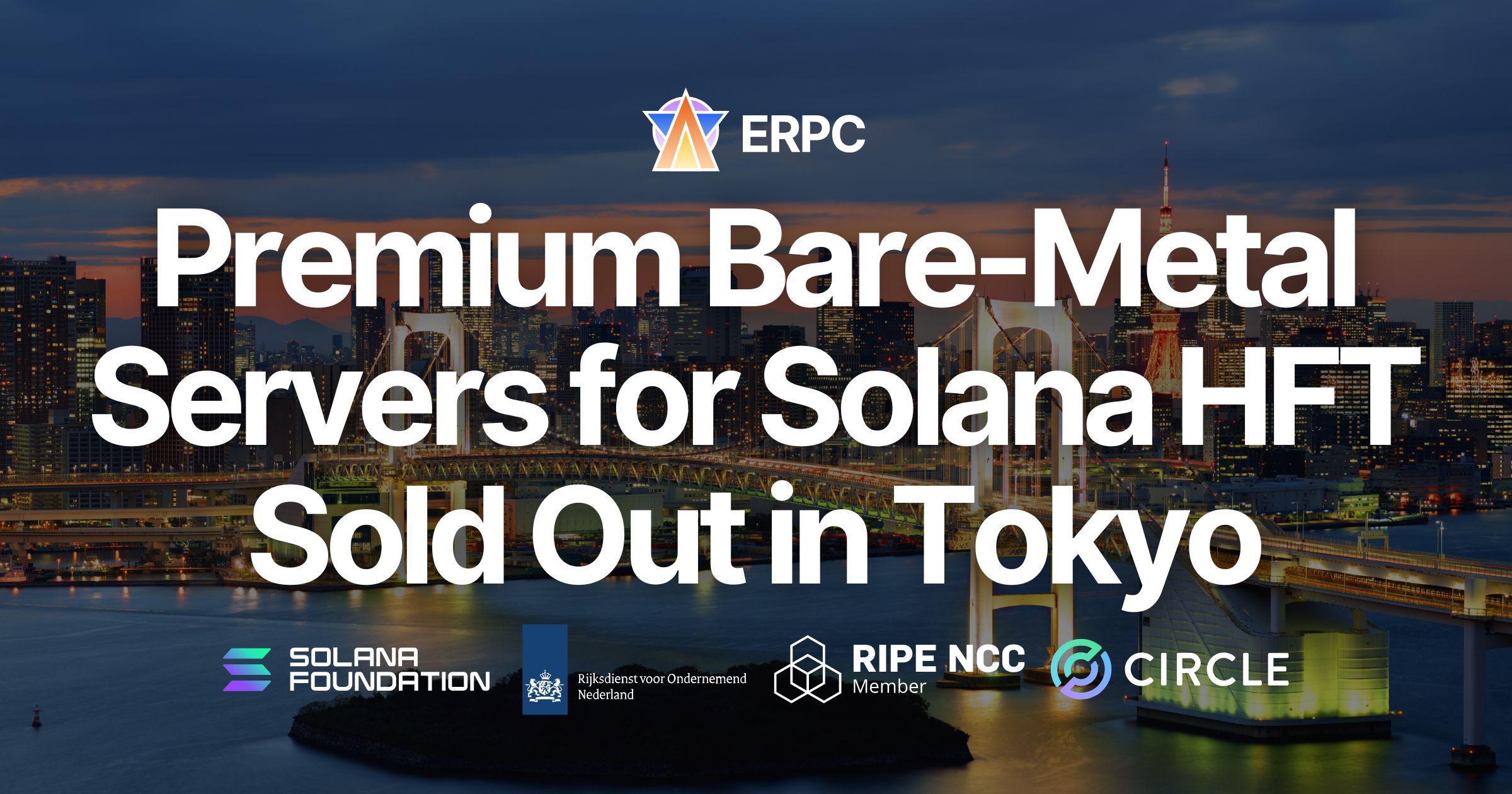 ERPC Announces Complete Sellout of Premium Bare-Metal Servers for Solana High-Frequency Trading (HFT) in Tokyo Region